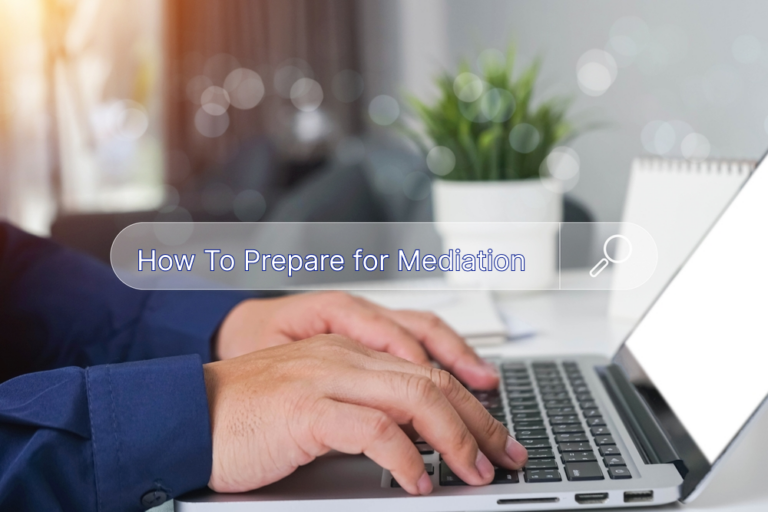 I Am Supposed To Go To Mediation: How Do I Prepare?